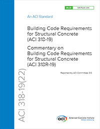 ACI CODE-318-19(22): Building Code Requirements for Structural Concrete and Commentary Reapproved 2022 (Based on 2019)