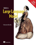 Build a Large Language Model (From Scratch) – Sebastian Raschka