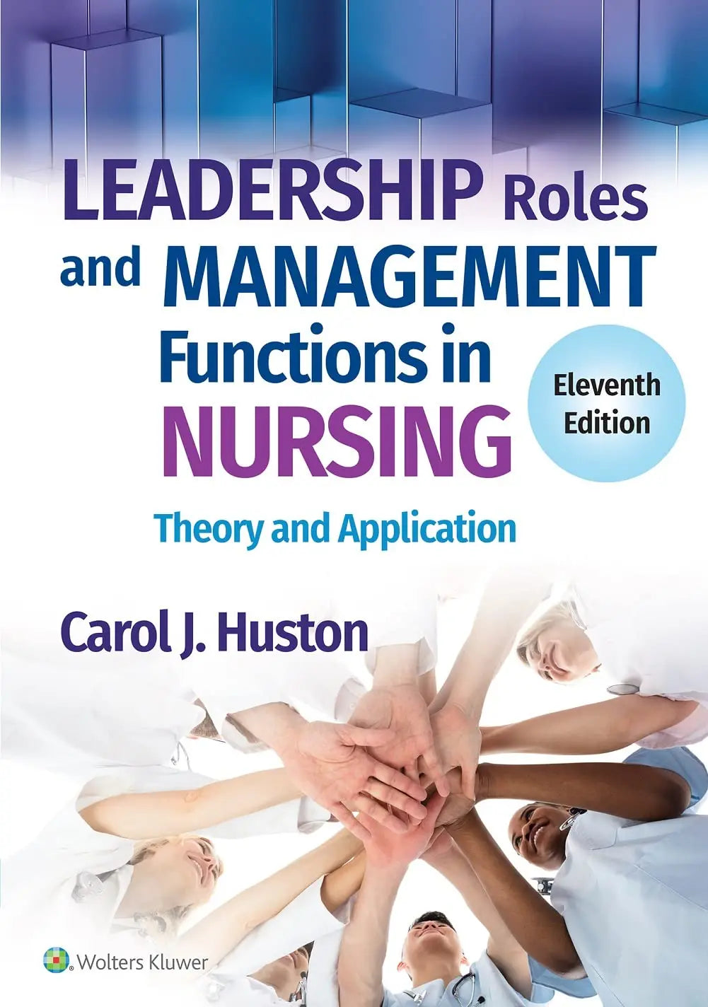Leadership Roles and Management Functions in Nursing: Theory and Application | 11th Edition | Paperback